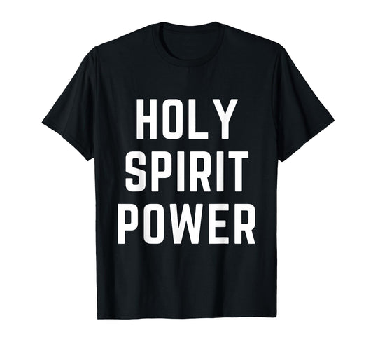 Holy Spirit Power Christian Apparel Faith Worship T-Shirt