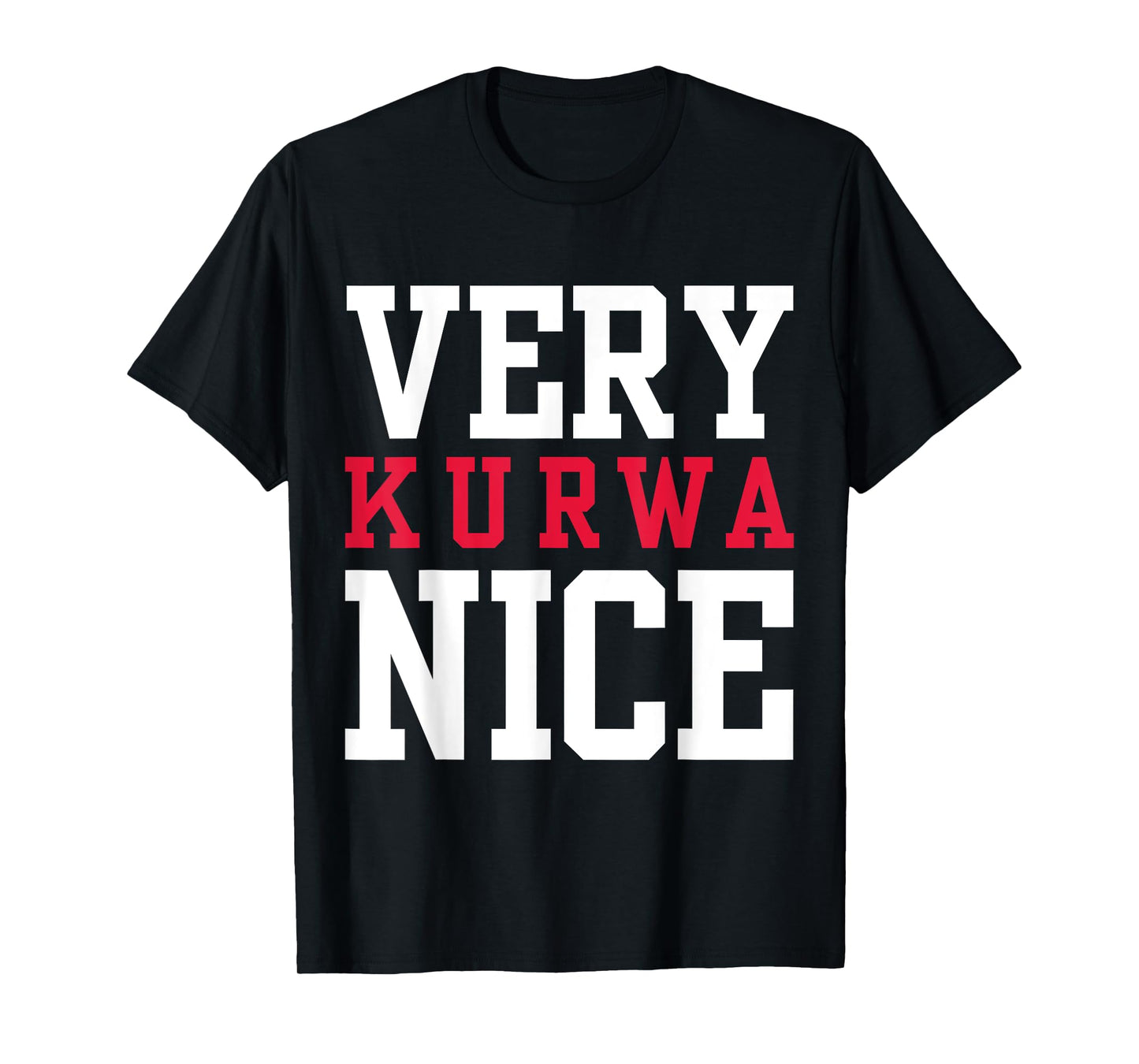 Funny Very Kurwa Nice Polish English Sarcasm Quote T-Shirt