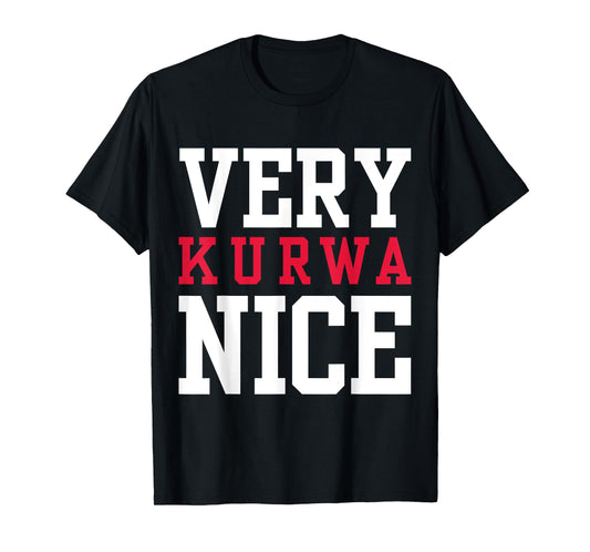 Funny Very Kurwa Nice Polish English Sarcasm Quote T-Shirt
