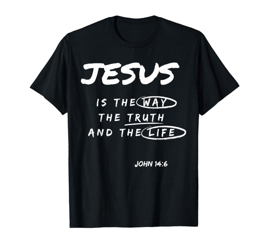 Funny Jesus is The Way The Truth and The Life Christian Gift T-Shirt