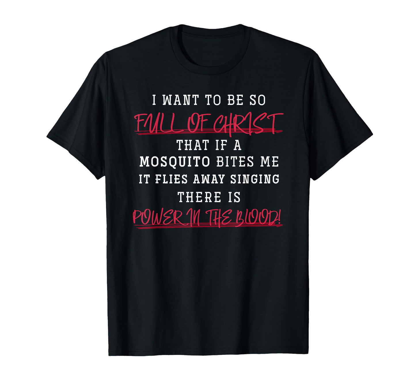 I Want To Be So Full Of Jesus Christ Devotee Prayer T-Shirt