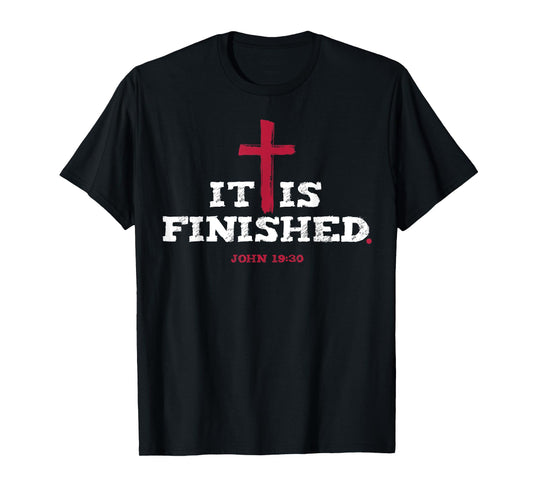 It Is Finished John 19 30 T-Shirt