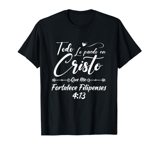 Philippians Todo Lo Puedo En Cristo Que Me Fortalece T-Shirt