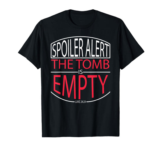 Spoiler Alert the Tomb was Empty Christian Shirt - Badge