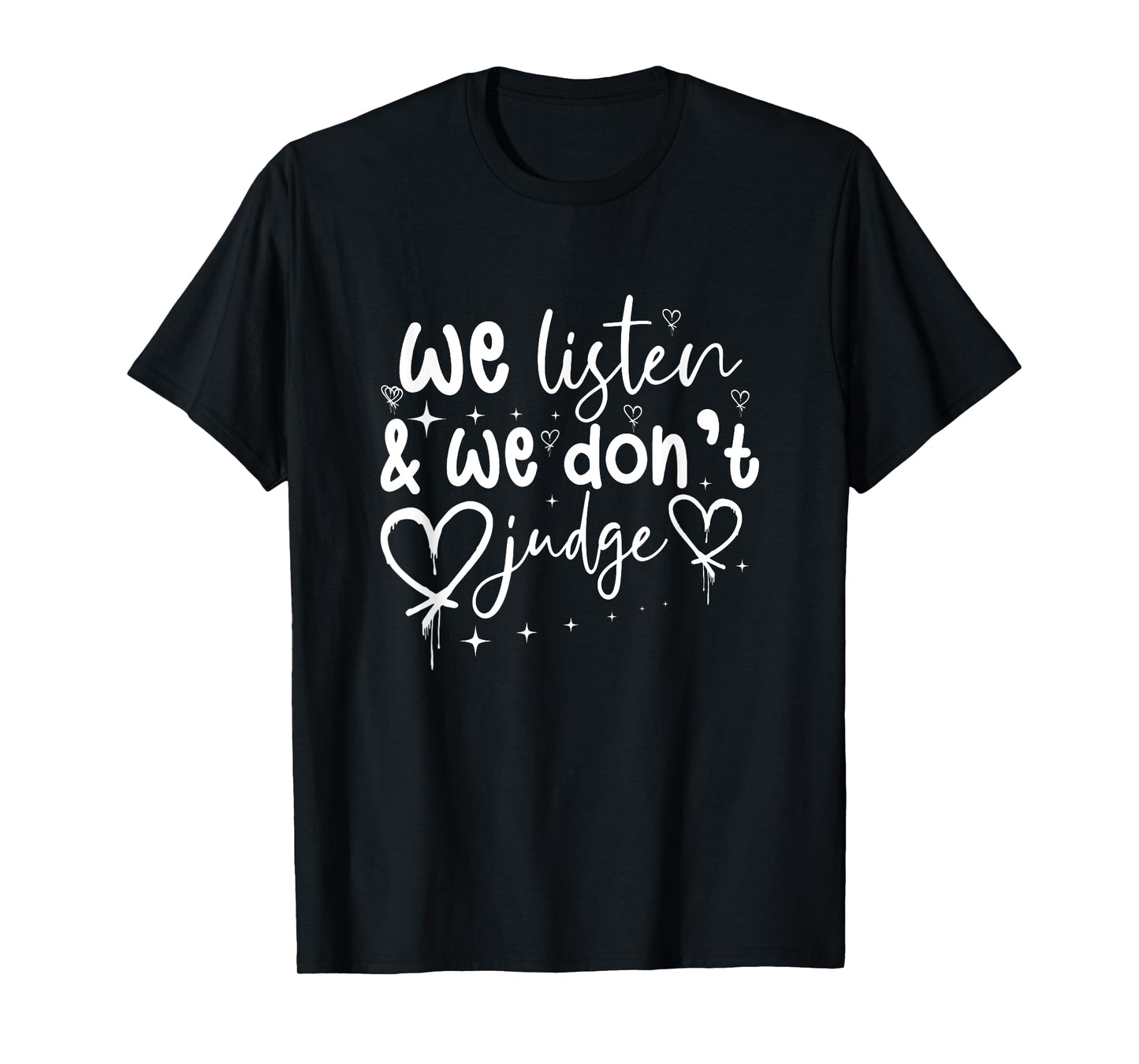 We Listen And We Don't Judge Trending Relationship Saying T-Shirt