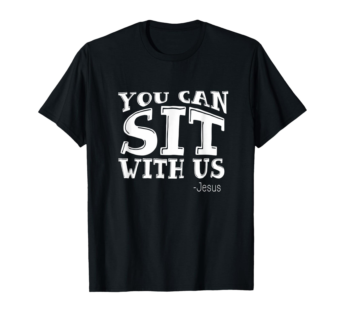 You Can Sit With Us: Christians T-Shirts