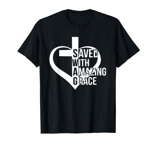 Saved With Amazing-Grace Swag Christian Faithcross Heart T-Shirt