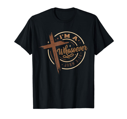 Retro I'm A Whosoever John Funny Jesus Religious Christian T-Shirt