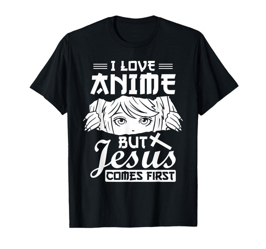Anime Jesus Design - I Love Anime But Jesus Comes First T-Shirt