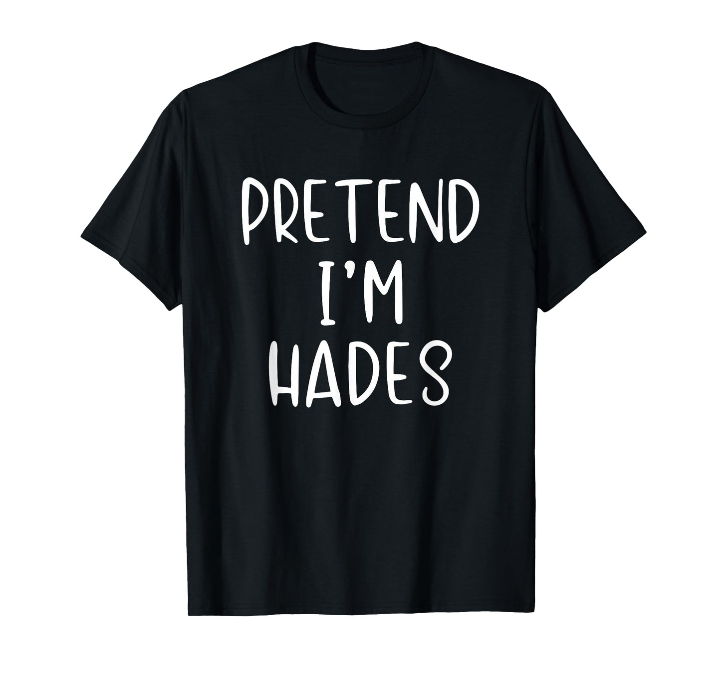 Pretend Im Hades Costume Halloween Simple Adult Greek God T-Shirt