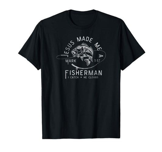 Christian Lovers Jesus Made Me A Fisherman Faith Fisherman T-Shirt
