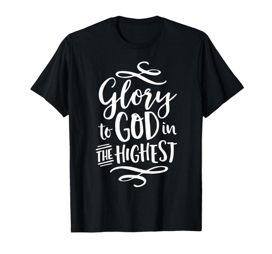 Glory to God in the Highest Christian Christmas T Shirt