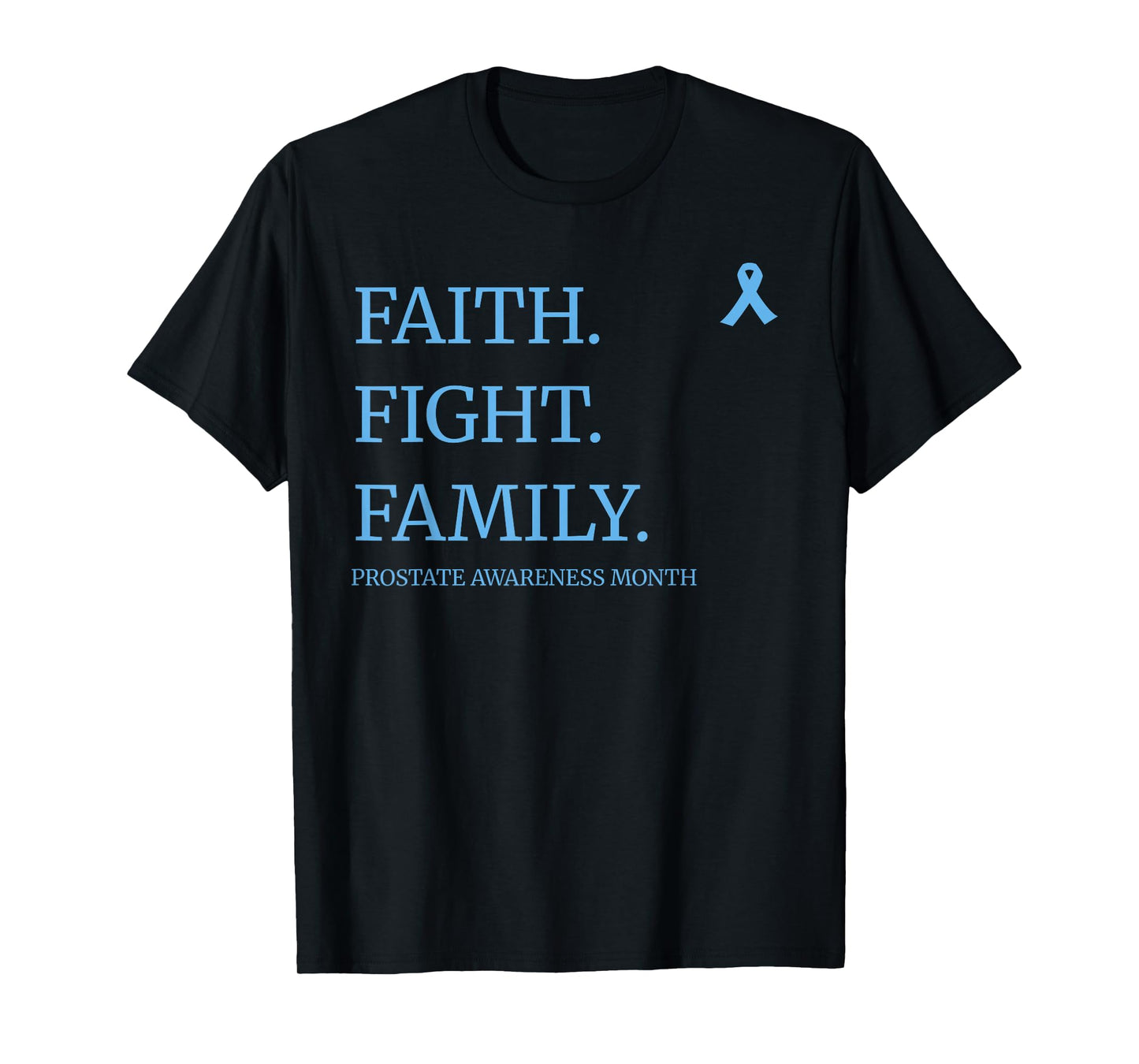 Faith Fight Family – Prostate Cancer Awareness Month T-Shirt
