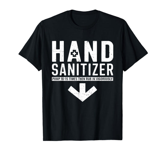 Hand Sanitizer Shirt Joke Funny Dirty For Men Adult Humor T-Shirt