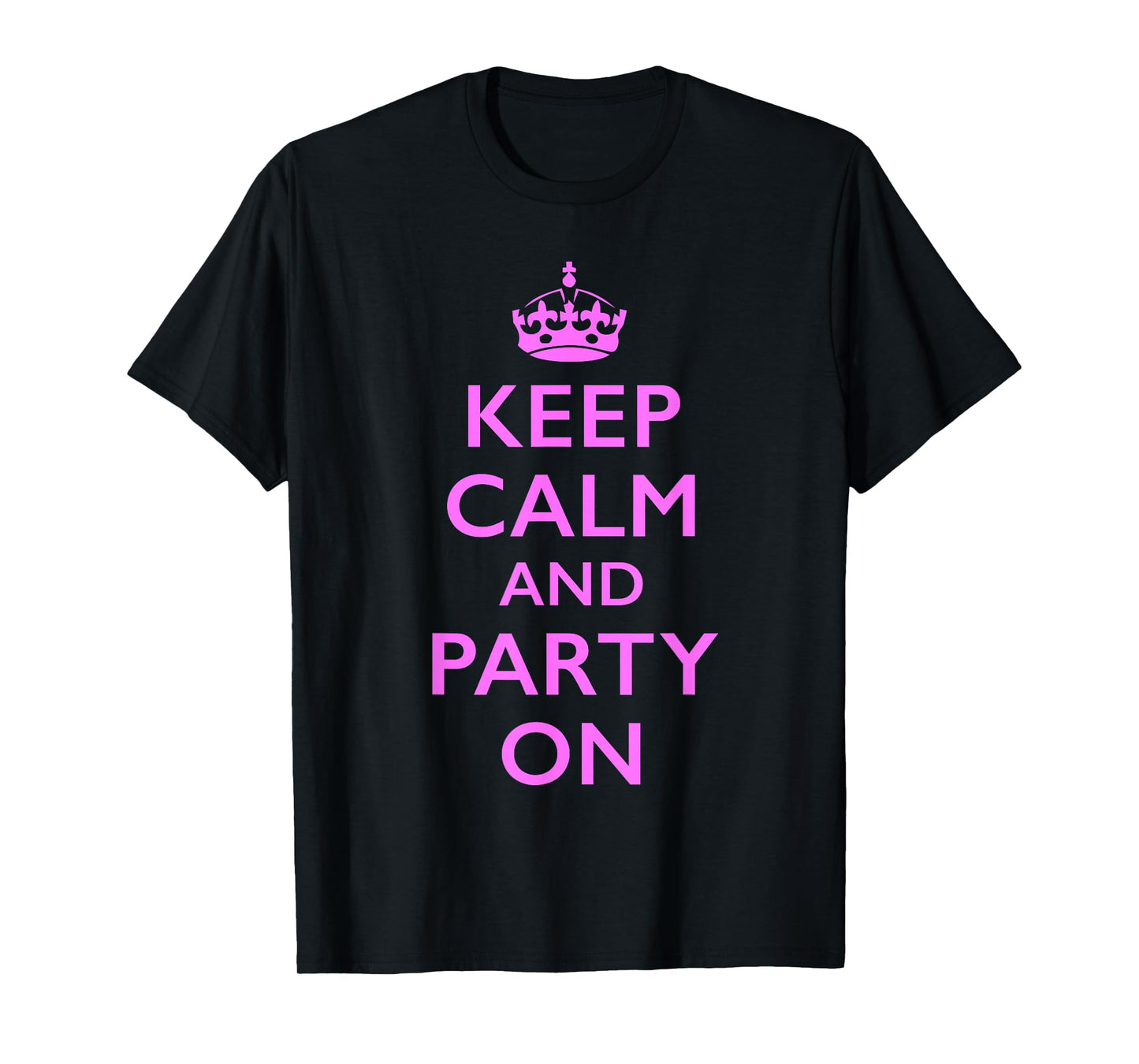 Keep Calm and Party On Pink T-Shirt - T-Shirt | Black