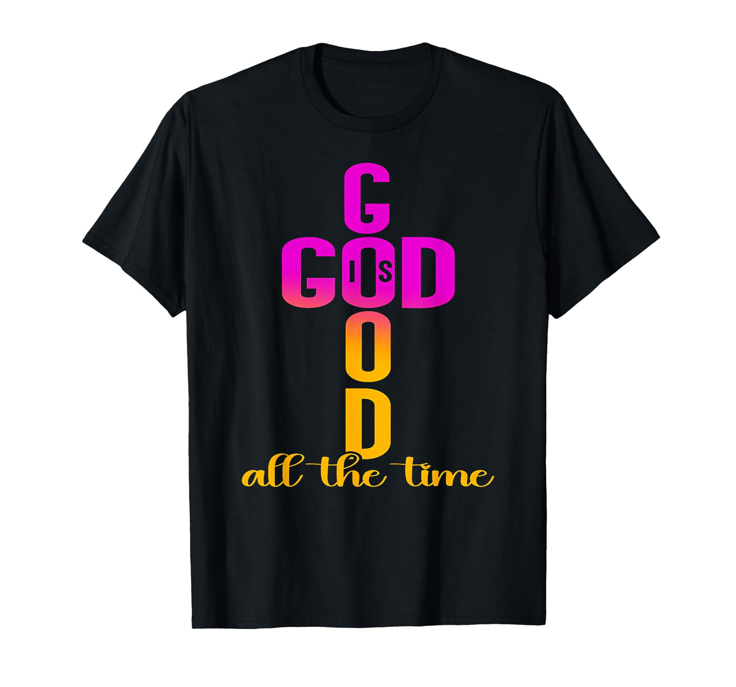 God Is Good All The Time Cross Jesus Christian Gift T-Shirt