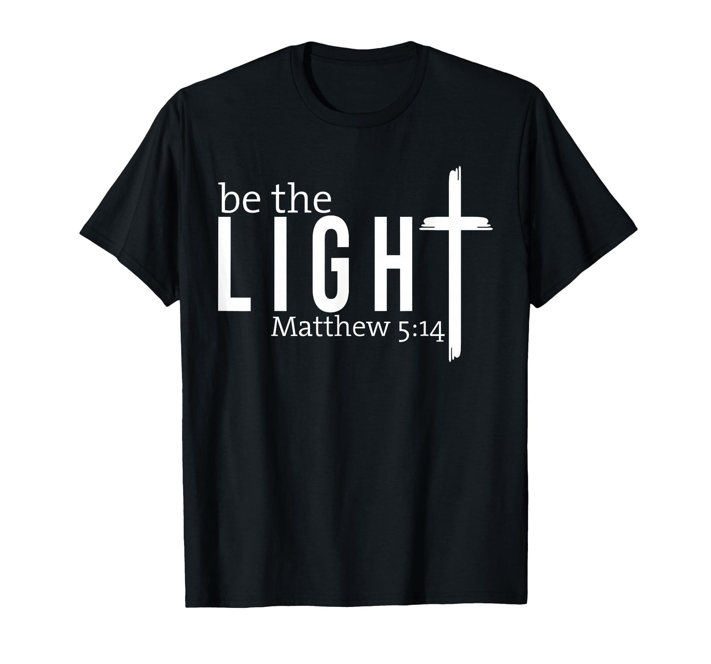 Be The Light Christian - Faith-Based Bible Verse Matthew T-Shirt