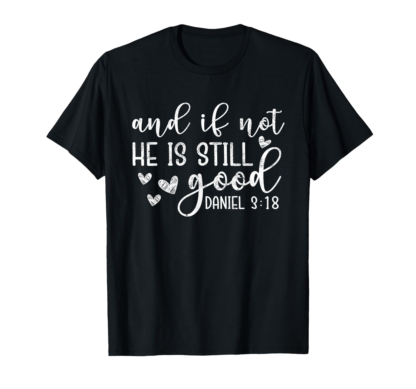 And If Not He Is Still Good Shirt - Christian T-Shirt