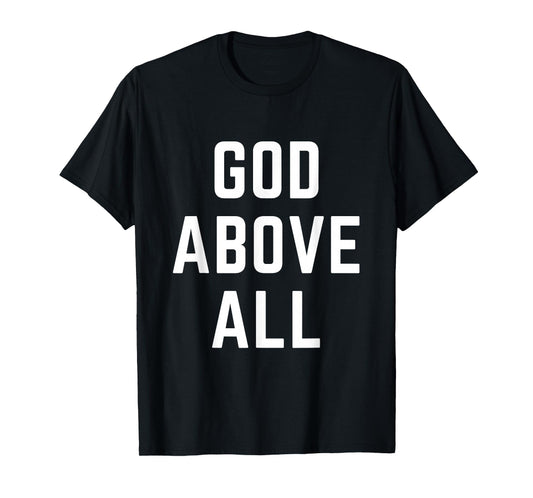 GOD Above All Christian Faith Cross Bible Prayer T-Shirt