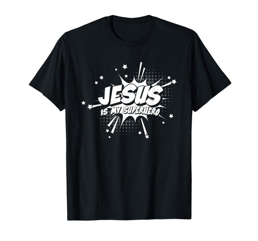 Jesus is My Superhero - Christian Religious T-Shirt
