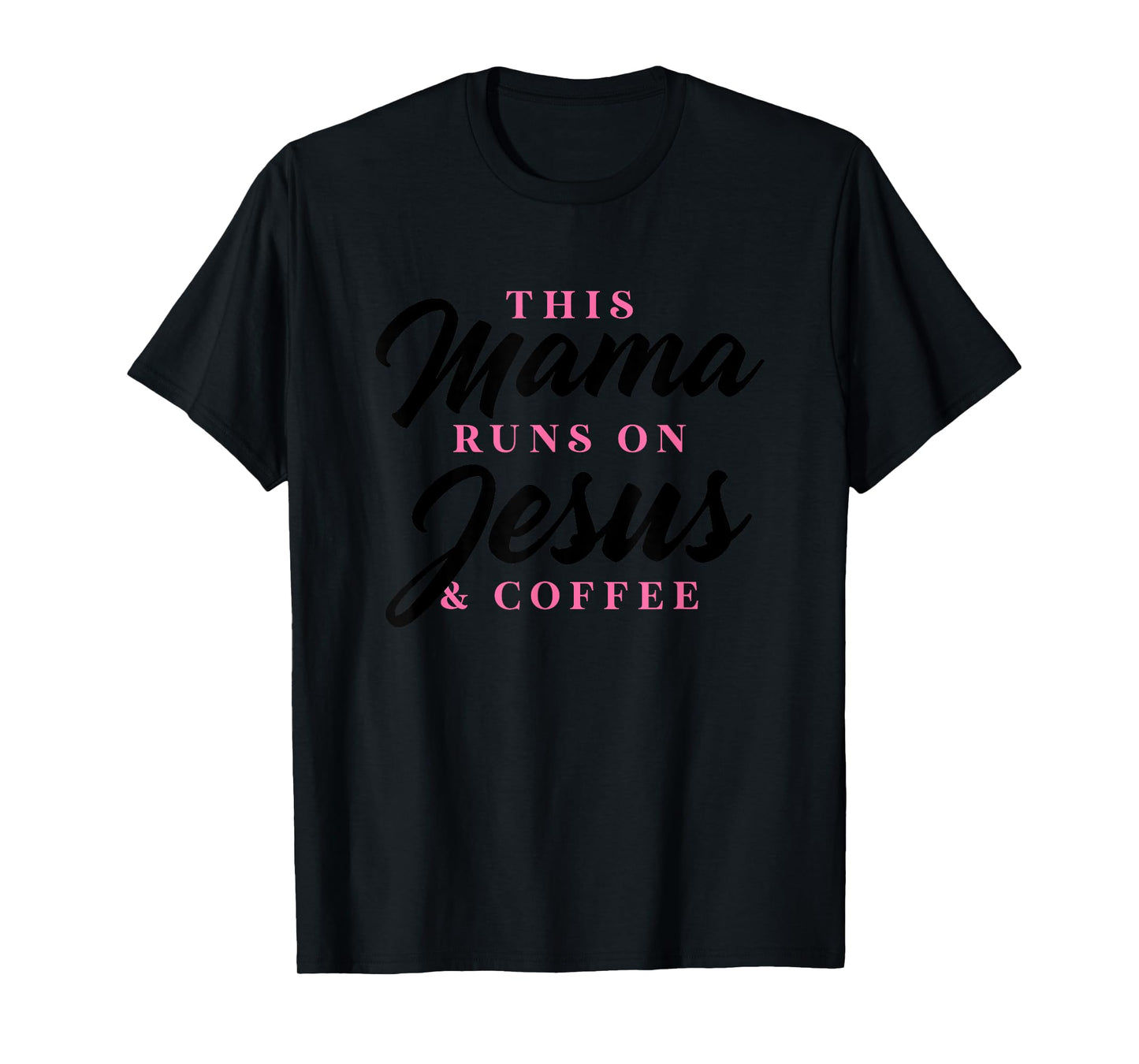 This Mom Runs On Jesus And Coffee Funny Christian Gift Women T-Shirt
