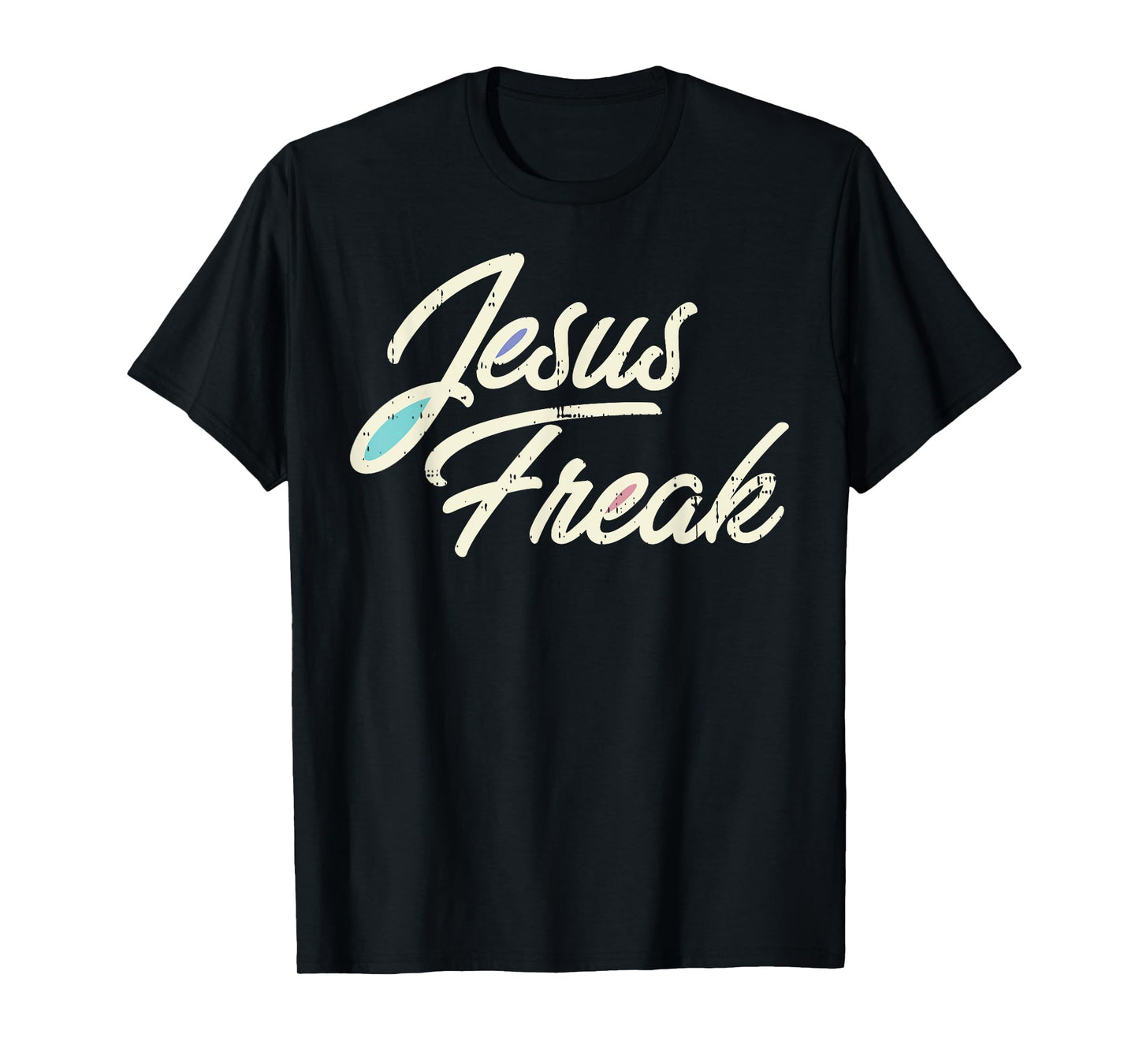 Jesus Freak God Christ Religious Christian Catholic Gift T-Shirt