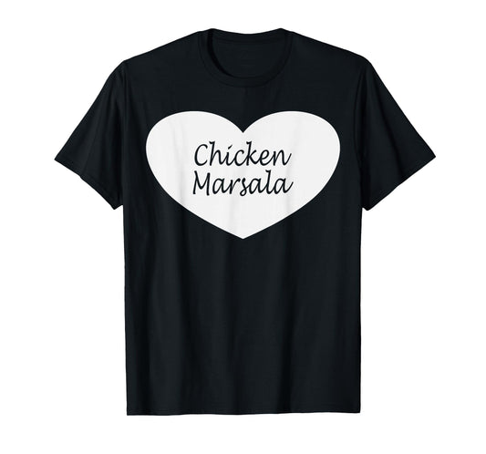 Chicken Marsala Heart Apparel | Funny Chickens Lover Design T-Shirt