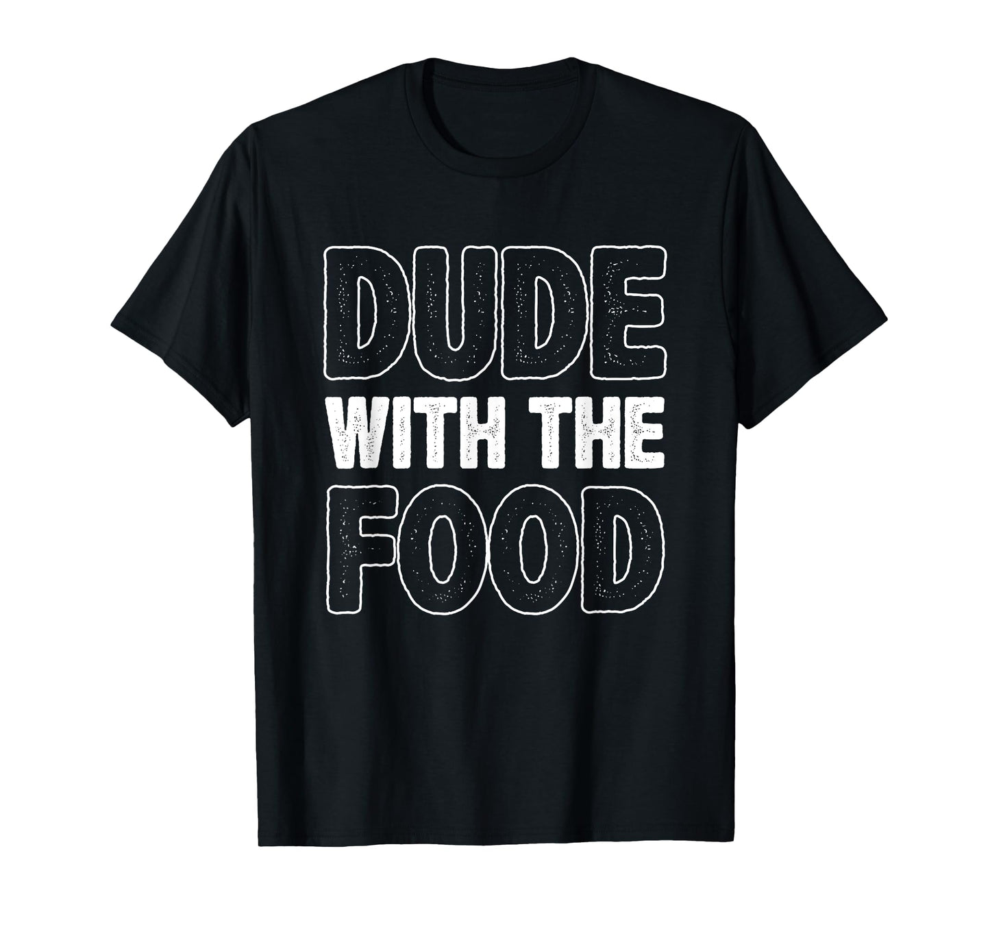 Dude With the Food Food Delivery Driver T-Shirt
