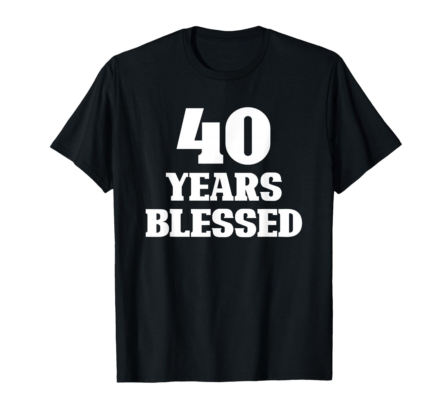 40 Years Blessed 40th Birthday Christian Religious Jesus God T-Shirt