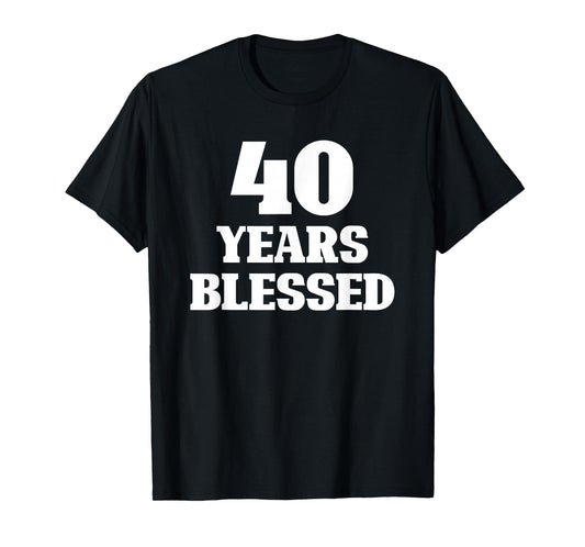 40 Years Blessed 40th Birthday Christian Religious Jesus God T-Shirt