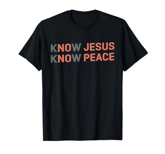Know Jesus Know Peace Religion God Church Christian Gifts T-Shirt