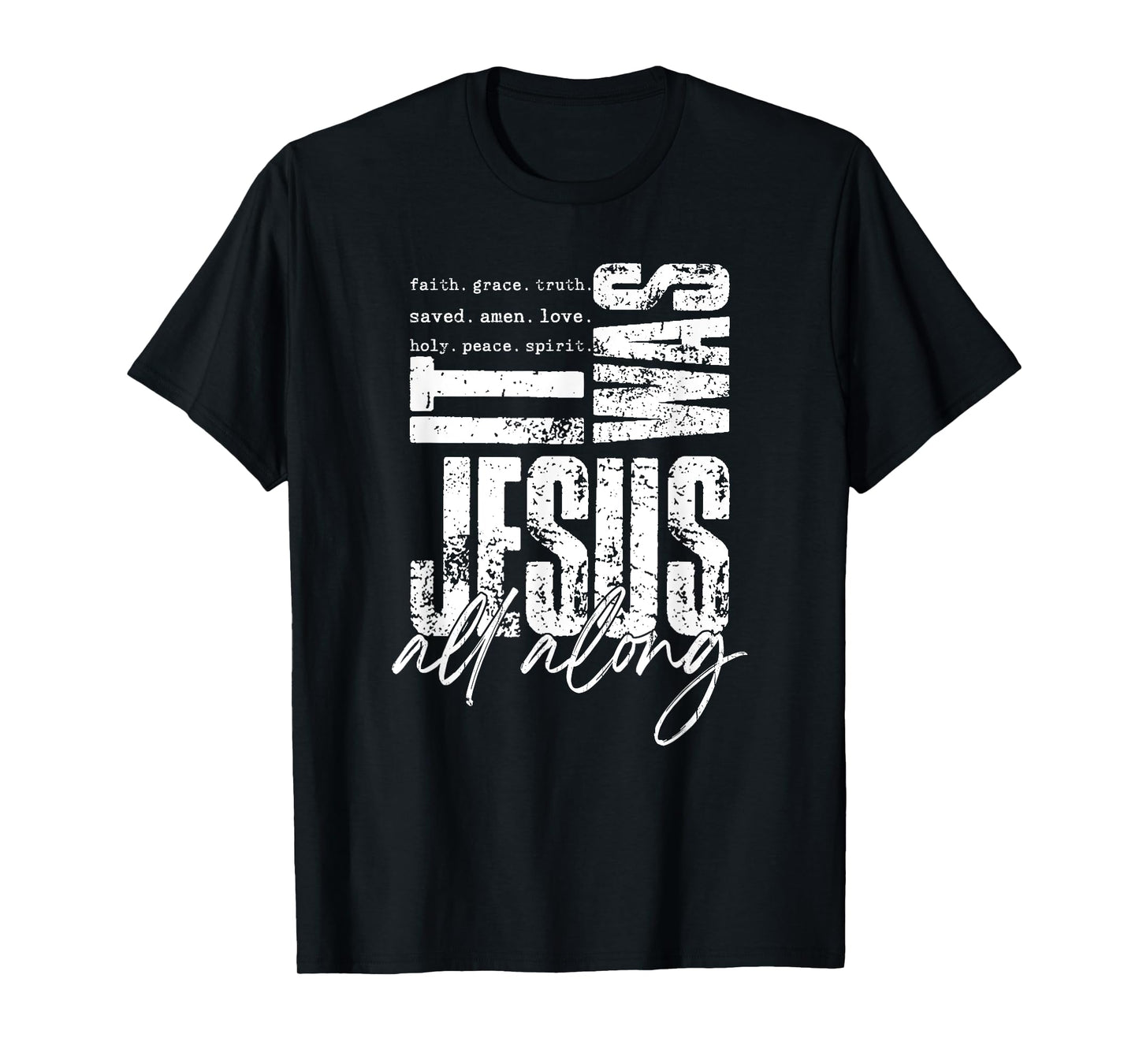 It Was Jesus All Along, Christian, Jesus T-Shirt