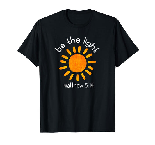 Christian Be The Light Bible Scripture Faith Quote Gifts T-Shirt