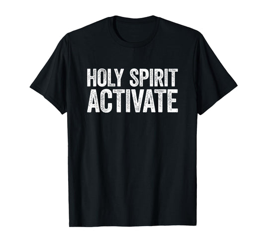 Holy Spirit Activate Shirt Christian Holy Spirit Activate T-Shirt
