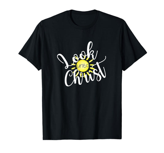 Look Unto Christ with sun 2025 FSY LDS Youth Theme Christian T-Shirt