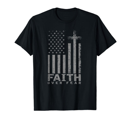 USA Flag Patriotic American Gift Faith Over Fear Prayer Women Girls Kids Men T-Shirt