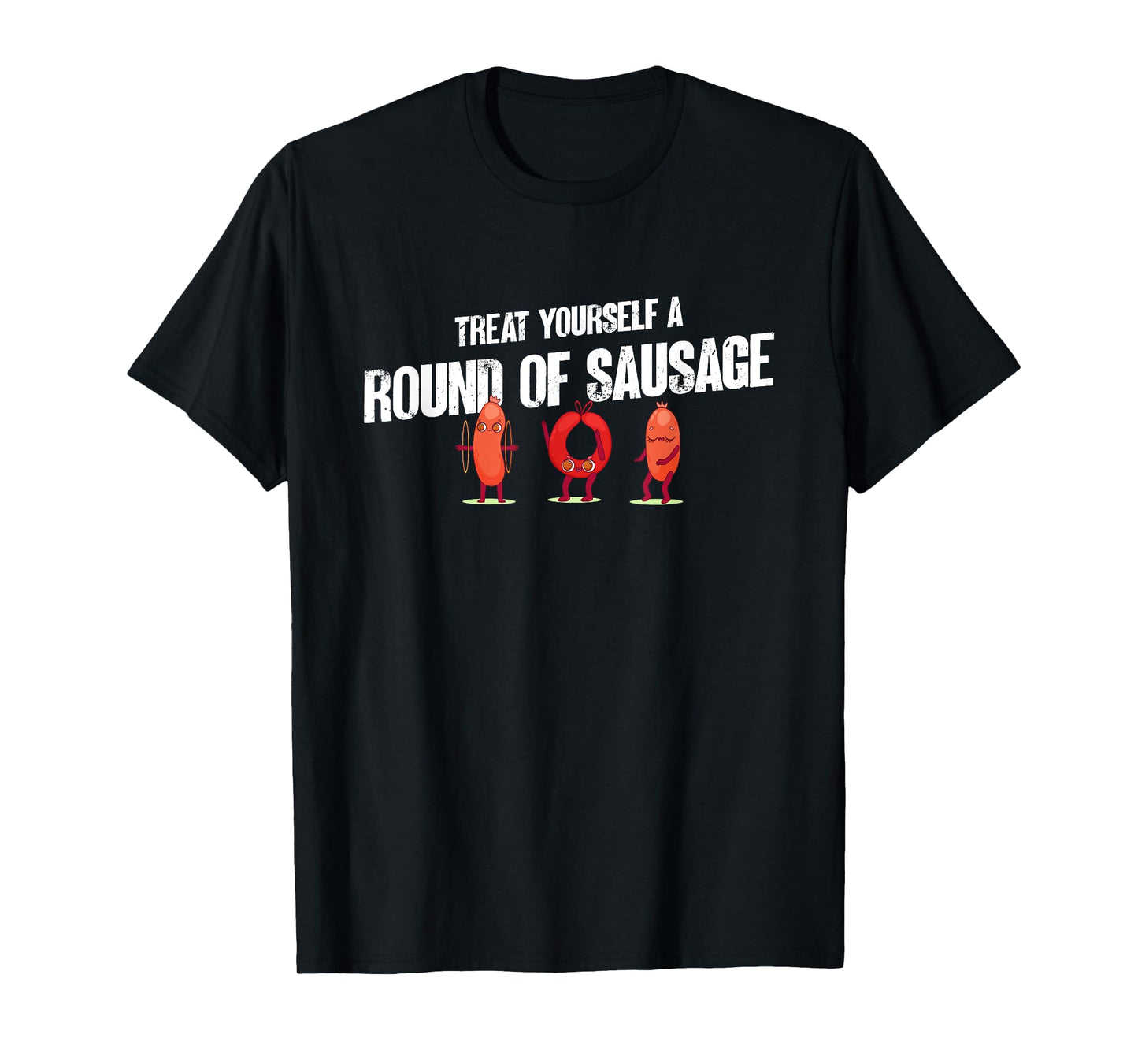 Treat Yourself A Round Of Sausage Funny Humor Thanksgiving T-Shirt