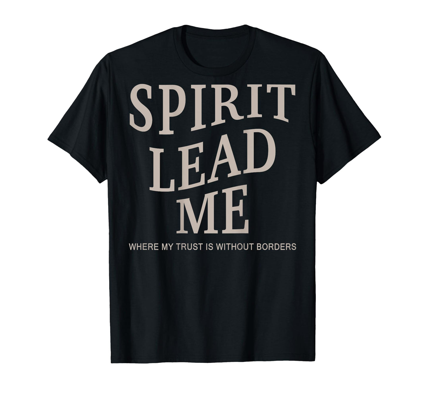 Men Spirit Lead Me Christian Teen Girl Women Jesus God Faith T-Shirt