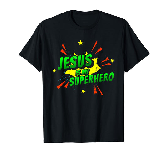 Jesus is My Superhero - Christian Religious T-Shirt