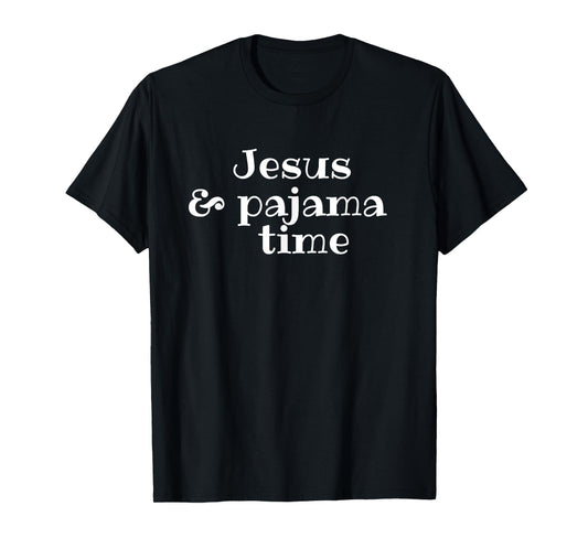 Jesus & Pajama Time T-Shirt