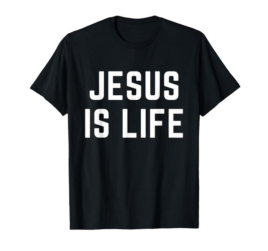 Jesus is Life Christian Faith Bible Verse Worship Apparel T-Shirt