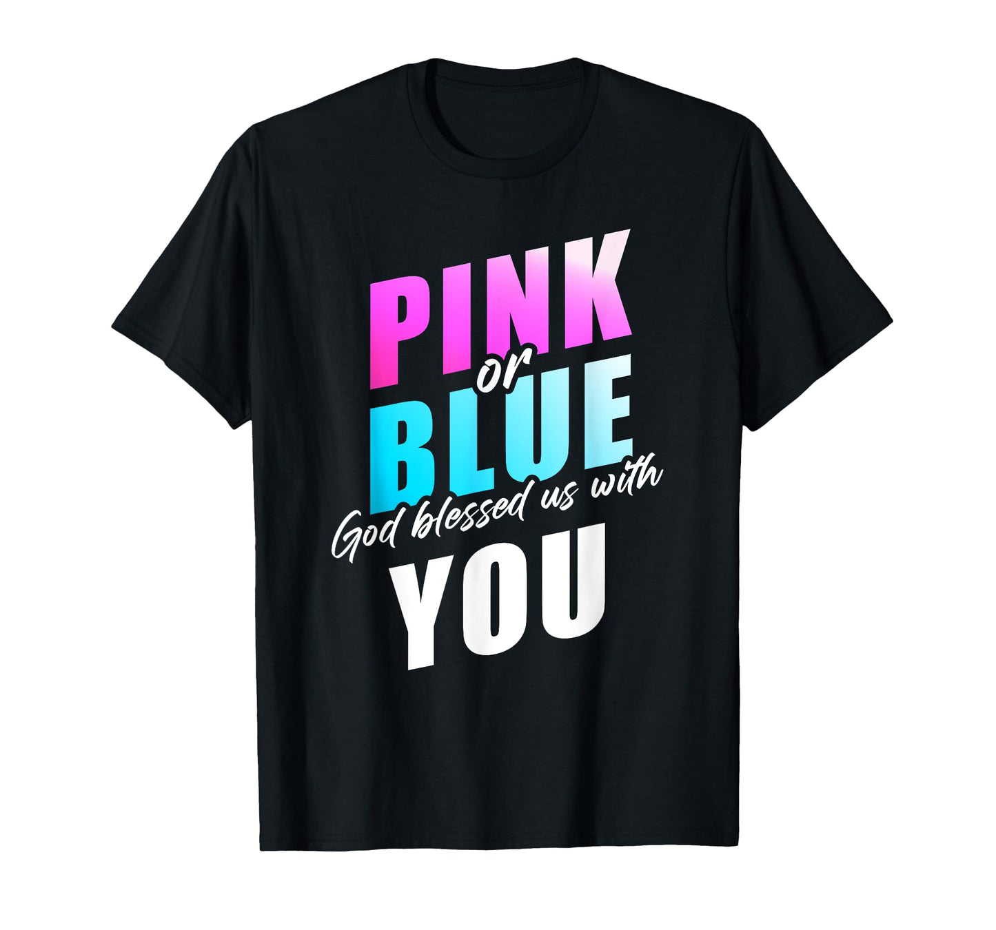 Pink or Blue GOD Blessed us... Christian Faith Gender Reveal T-Shirt