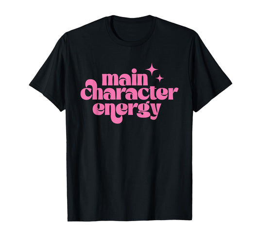 Main Character Energy Retro Groovy Pink Quote Women Teens T-Shirt