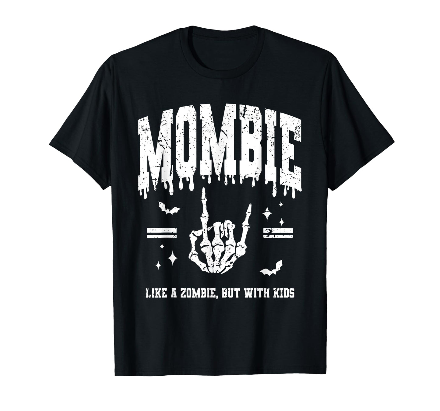 Mombies Like A Zombie But With Kids Funny Mom Halloween T-Shirt
