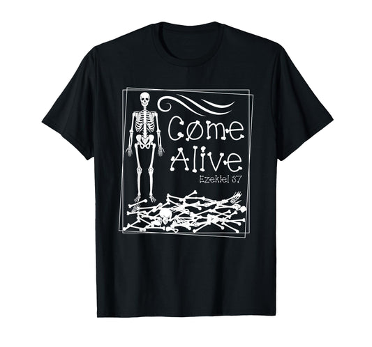 Come Alive Ezekiel 37 T-Shirt