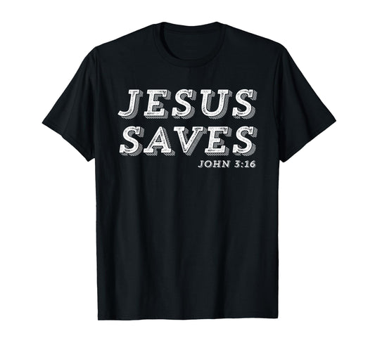 Jesus Saves Message of Salvation Christian Faith Religion T-Shirt