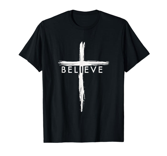 Believe Faith Cross Jesus Christ Spiritual T-Shirt