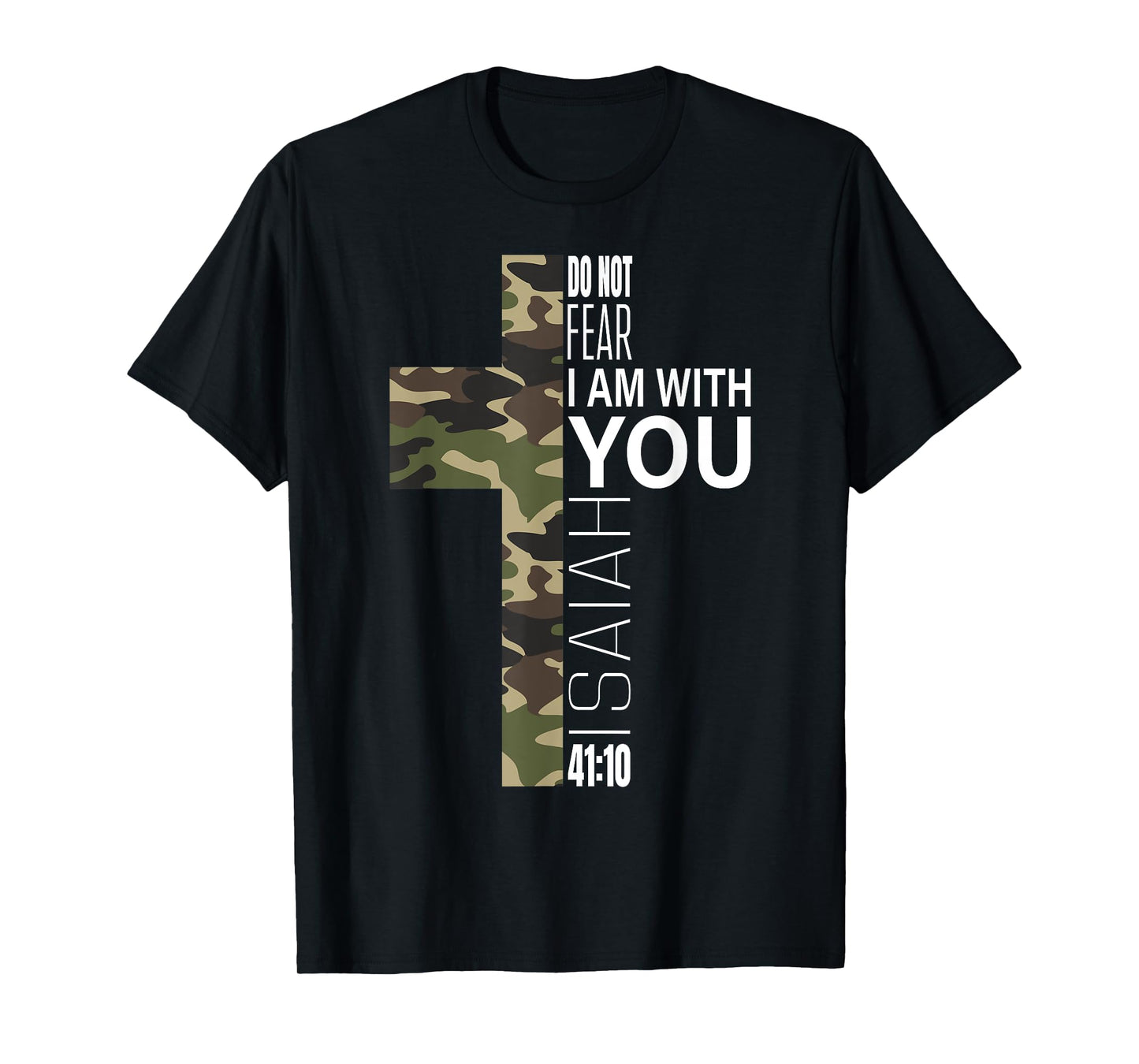 Isaiah 41 10 Do Not Fear Faith Christian Verse Camo Easter T-Shirt