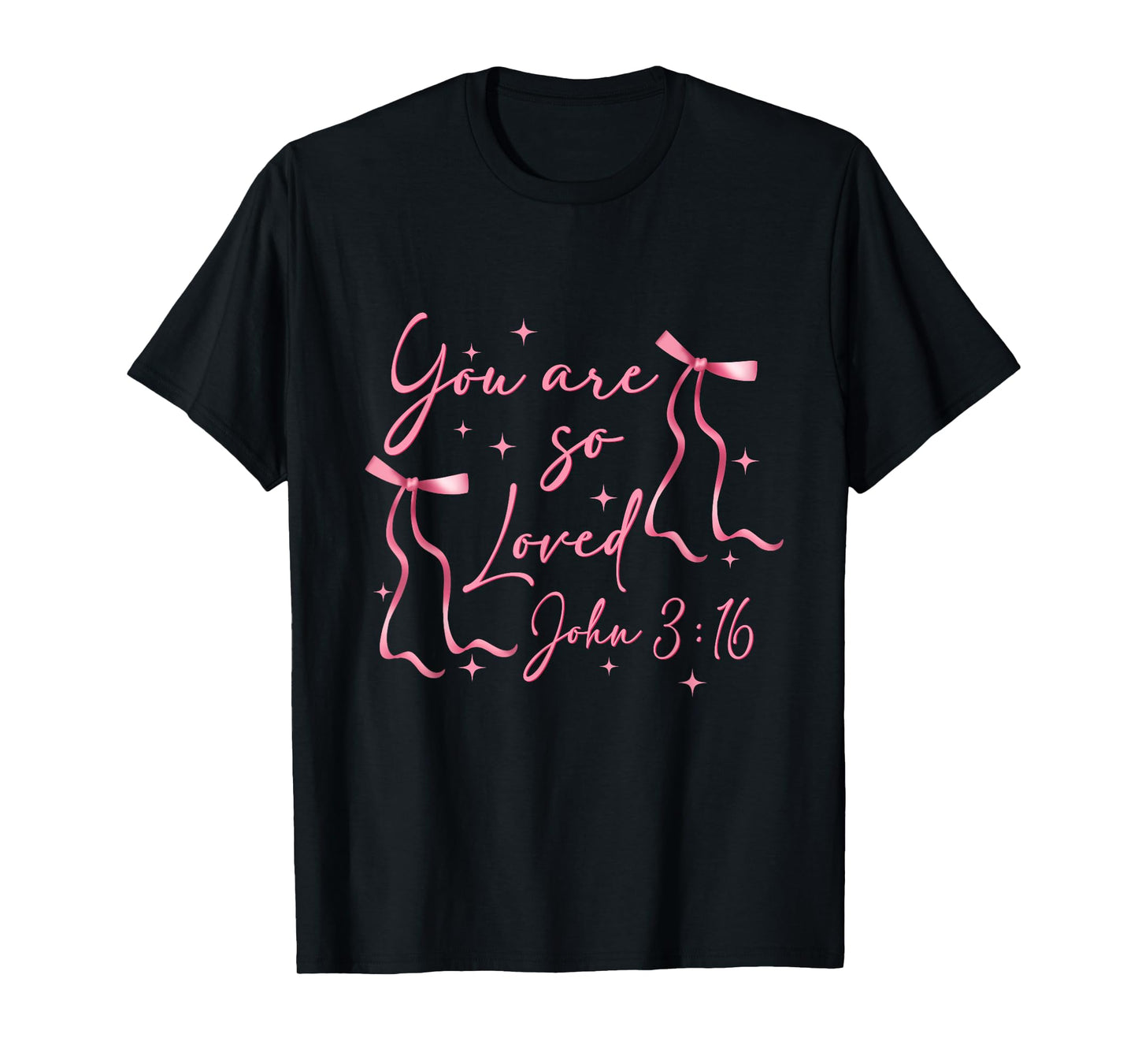 You Are Loved John 3:16 Valentines Christian Faith bow women T-Shirt
