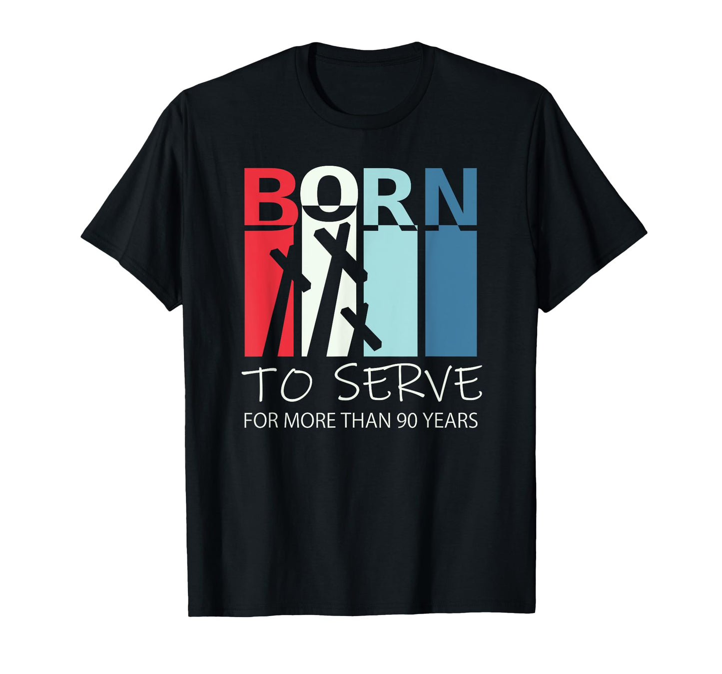 Born to Serve - 90th Birthday Gift For 90 Year Old Christian T-Shirt